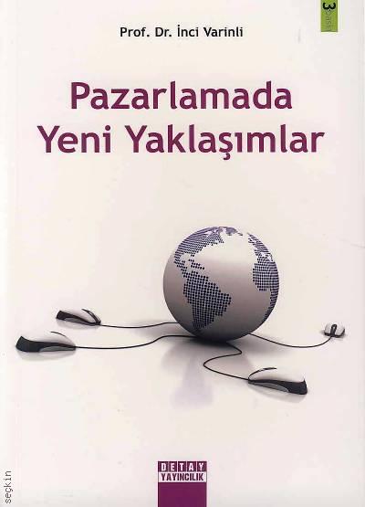 Pazarlamada Yeni Yaklaşımlar Prof. Dr. İnci Varinli  - Kitap