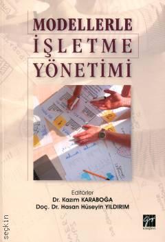 Modellerle İşletme Yönetimi Dr. Kazım Karaboğa, Doç. Dr. Hasan Hüseyin Yıldırım  - Kitap