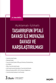 Açıklamalı–İçtihatlı Tasarrufun İptali Davası ile Muvazaa Davası ve Karşılaştırılması Dr. Orhan Eroğlu  - Kitap