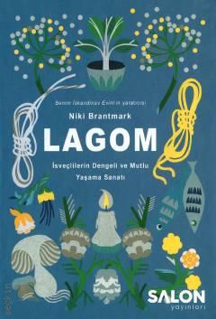 LAGOM–İsveçlilerin Dengeli ve Mutlu Yaşama Sanatı
 Niki Brantmark  - Kitap