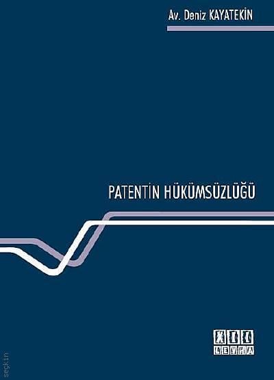 Patentin Hükümsüzlüğü Deniz Kayatekin