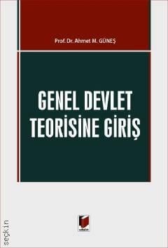 Genel Devlet Teorisine Giriş Prof. Dr. Ahmet M. Güneş  - Kitap
