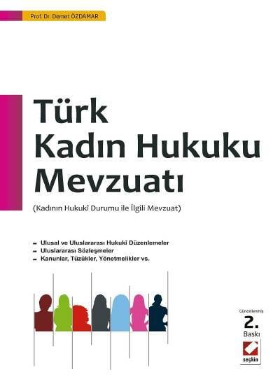 Türk Kadın Hukuku Mevzuatı (Kadının Hukukî Durumu ile İlgili Mevzuat) Prof. Dr. Demet Özdamar  - Kitap