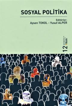 Sosyal Politika Prof. Dr. Yusuf Alper, Prof. Dr. Aysen Tokol  - Kitap