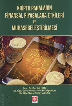 Kripto Paraların Finansal Piyasalara Etkileri ve Muhasebeleştirilmesi Cevdet Kızıl  - Kitap