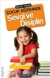 Çocuk Eğitiminde Sevgi ve Disiplin Selami Yalçın  - Kitap