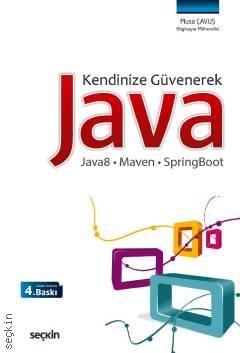 Kendinize Güvenerek Java Java8 – Maven – SpringBoot Musa Çavuş  - Kitap
