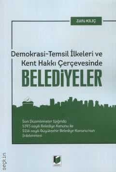 Demokrasi – Temsil İlkeleri ve Kent Hakkı Çerçevesinde  Belediyeler Zülfü Kılıç  - Kitap