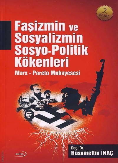 Faşizmin ve Sosyalizmin Sosyo–Politik Kökenleri Hüsamettin İnaç