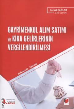 Açıklamalı – İçtihatlı Gayrimenkul Alım Satımı ile Kira Gelirlerinin Vergilendirilmesi Kemal Çağlar  - Kitap