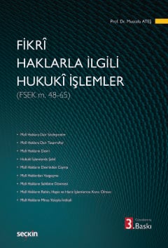 Fikri Haklarla İlgili Hukuki İşlemler
 (FSEK m.48 – 65) Prof. Dr. Mustafa Ateş  - Kitap