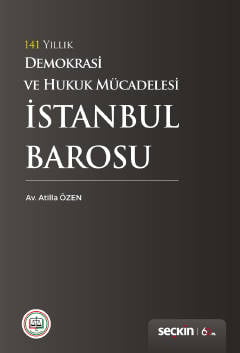 141 Yıllık Demokrasi ve Hukuk Mücadelesi İstanbul Barosu

 Atilla Özen