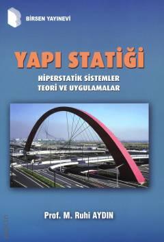 Yapı Statiği Hiperstatik Sistemler Teori ve Uygulamalar Prof. Dr. M. Ruhi Aydın  - Kitap
