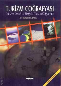 Turizm Coğrafyası Türkiye Genel ve Bölgeler Turizm Coğrafyası Burhanettin Zengin  - Kitap