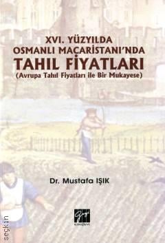 XVI. Yüzyılda Osmanlı Macaristanı'nda Tahıl Fiyatları Mustafa Işık