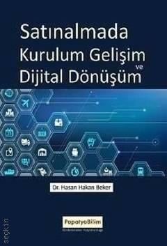 Satınalmada Kurulum Gelişim ve Dijital Dönüşüm Dr. Hasan Hakan Beker  - Kitap