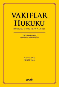 Vakıflar Hukuku (Kuruluşu, İşleyişi ve Sona Ermesi) Doç. Dr. Cengiz Sarı  - Kitap
