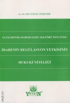 İdarenin Regülasyon Yetkisinin Hukuki Niteliği