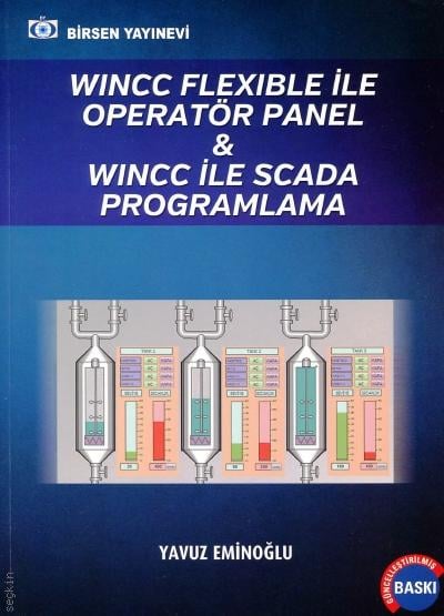 WINCC Flexible ile Operatör Panel (WINCC ile Scada Proglamlama) Yavuz Eminoğlu  - Kitap