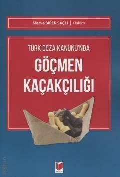 Türk Ceza Kanunu'nda Göçmen Kaçakçılığı Merve Biber Saçlı  - Kitap