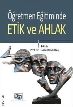 Öğretmen Eğitiminde Etik ve Ahlak Prof. Dr. Hasan Demirtaş  - Kitap
