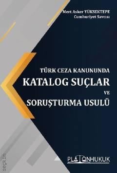 Türk Ceza Kanununda Katalog Suçlar ve Soruşturma Usulü Mert Asker Yüksektepe  - Kitap