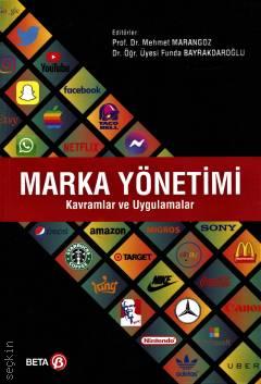 Marka Yönetimi Kavramlar ve Uygulamalar Prof. Dr. Mehmet Marangoz, Dr. Öğr. Üyesi Funda Bayraktaroğlu  - Kitap