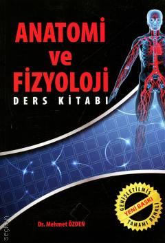Anatomi ve Fizyoloji Ders Kitabı Dr. Mehmet Özden  - Kitap