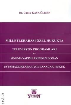 Milletlerarası Özel Hukukta Televizyon Programları ve Sinema Yapımlarından Doğan Uyuşmazlıklara Uygulanacak Hukuk