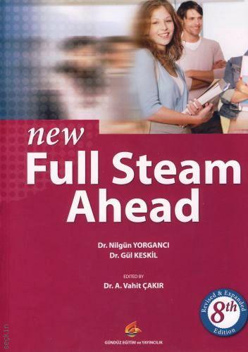 Full Steam Ahead Dr. A. Vahit Çakır, Dr. Gül Keskil, Dr. Nilgün Yorgancı  - Kitap