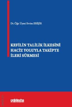 Kefilin Talilik İlkesini Haciz Yoluyla Takipte İleri Sürmesi Evrim Erişir