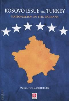 Kosovo Issue and Turkey Nationalism in The Balkans Mehmet Cem Oğultürk  - Kitap