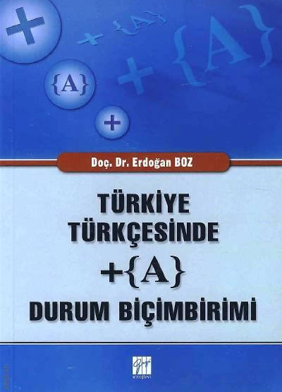 Türkiye Türkçesinde +(A) Durum Biçimbirimi Erdoğan Boz
