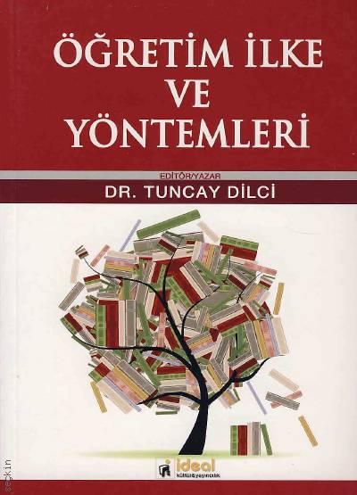 Öğretim İlke ve Yöntemleri Dr. Tuncay Dilci  - Kitap