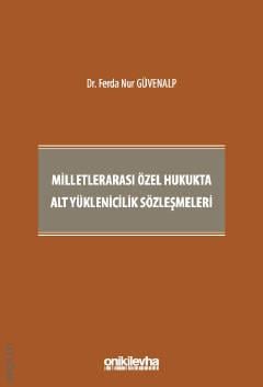 Milletlerarası Özel Hukukta Alt Yüklenicilik Sözleşmeleri Ferda Nur Güvenalp