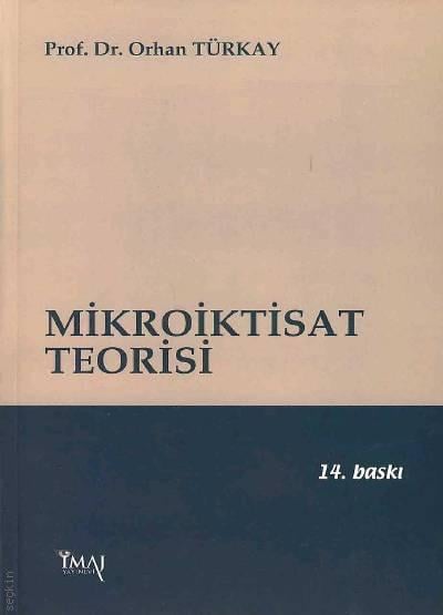 Mikroiktisat Teorisi Prof. Dr. Orhan Türkay  - Kitap