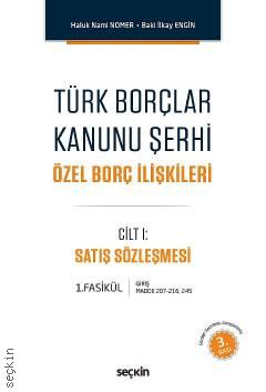 Türk Borçlar Kanunu Şerhi Özel Borç İlişkileri Cilt: 1 Satış Sözleşmesi (Md. 207–216, 245) Prof. Dr. Haluk Nami Nomer, Prof. Dr. Baki İlkay Engin  - Kitap