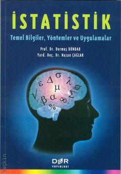 İstatistik Temel Bilgiler, Yöntemler ve Uygulamalar Prof. Dr. Durmuş Dündar, Yrd. Doç. Dr. Nazan Çağlar  - Kitap