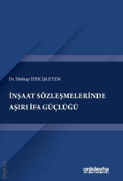 İnşaat Sözleşmelerinde Aşırı İfa Güçlüğü Dr. Mehtap İpek İşleten  - Kitap
