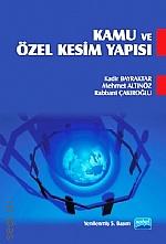 Kamu ve Özel Kesim Yapısı Kadir Bayraktar, Mehmet Altınöz, Rabbani Çakıroğlu  - Kitap
