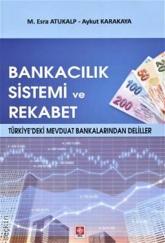 Bankacılık Sistemi ve Rekabet M. Esra Atukalp  - Kitap