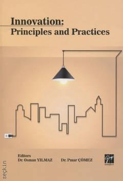 Innovation: Principles and Practices Dr. Pınar Çömez, Dr. Osman Yılmaz  - Kitap