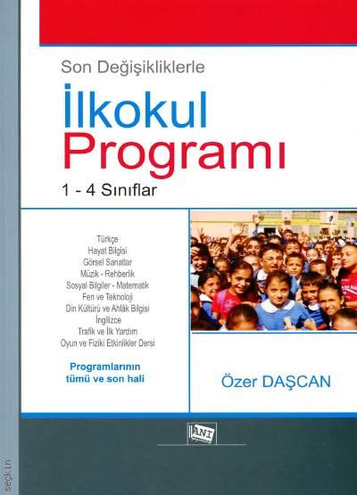 Son Değişiklerle İlkokul Programı (1–4 Sınıflar) Özer Daşcan  - Kitap