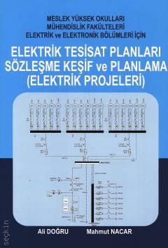Elektrik Tesisat Planları Sözleşme Keşif ve Planlama (Elektrik Projeleri) Ali Doğru, Mahmut Nacar  - Kitap
