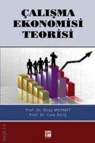 Çalışma Ekonomisi Teorisi Prof. Dr. Özay Mehmet, Prof. Dr. Cem Kılıç  - Kitap