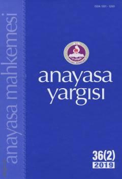 Anayasa Yargısı Dergisi Cilt: 36 Sayı: 2 Yıl: 2019 Prof. Dr. Engin Yıldırım, Prof. Dr. Yusuf Şevki Hakyemez 