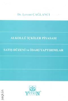 Alkollü İçkiler Piyasası Satış Düzeni ve İdari Yaptırımlar