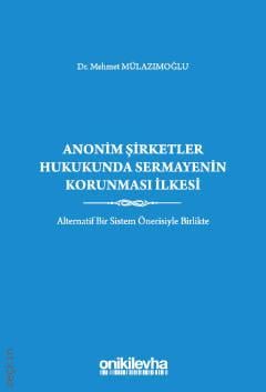 Anonim Şirketler Hukukunda Sermayenin Korunması İlkesi
 Dr. Mehmet Mülazımoğlu  - Kitap