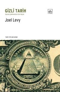 Gizli Tarih Geçmişi Şekillendiren Gizli Güçler Joel Levy  - Kitap