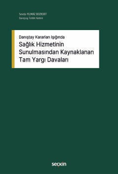 Sağlık Hizmetinin Sunulmasından Kaynaklanan Tam Yargı Davaları 